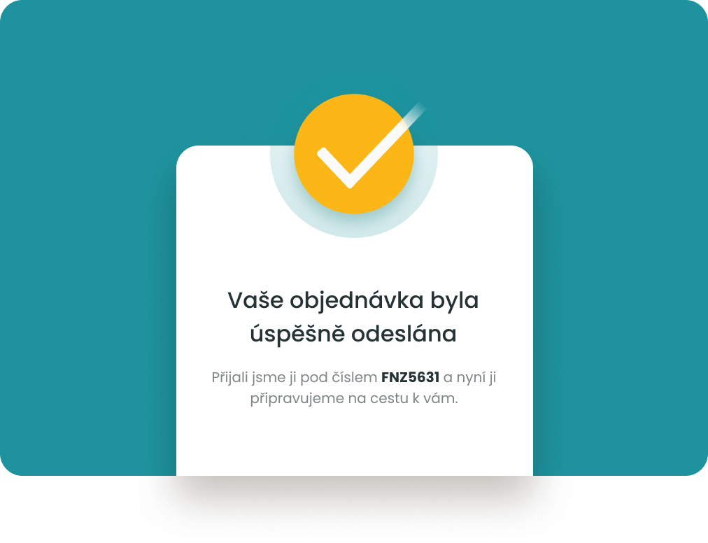 Odeslat objednavku - Dokoncete objednavku a my vám ji dorucime v nejkratsim moznem case.